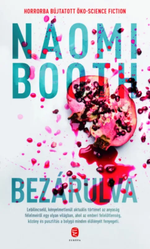 Rendeld meg most Bezárulva - Naomi Booth