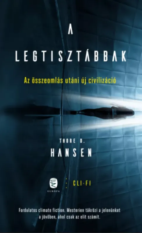 A legtisztábbak - Az összeomlás utáni új civilizáció - Thore D. Hansen Biztonságos vásárlás