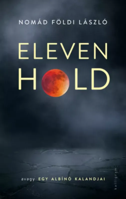 Vedd meg online Eleven Hold - avagy egy albínó kalandjai - Nomád Földi László