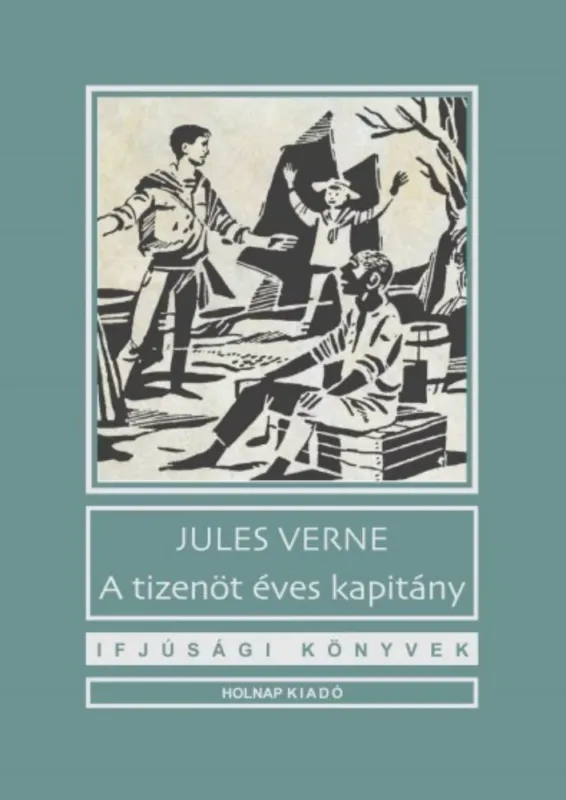A tizenöt éves kapitány - Jules Verne Exkluzív ajánlat