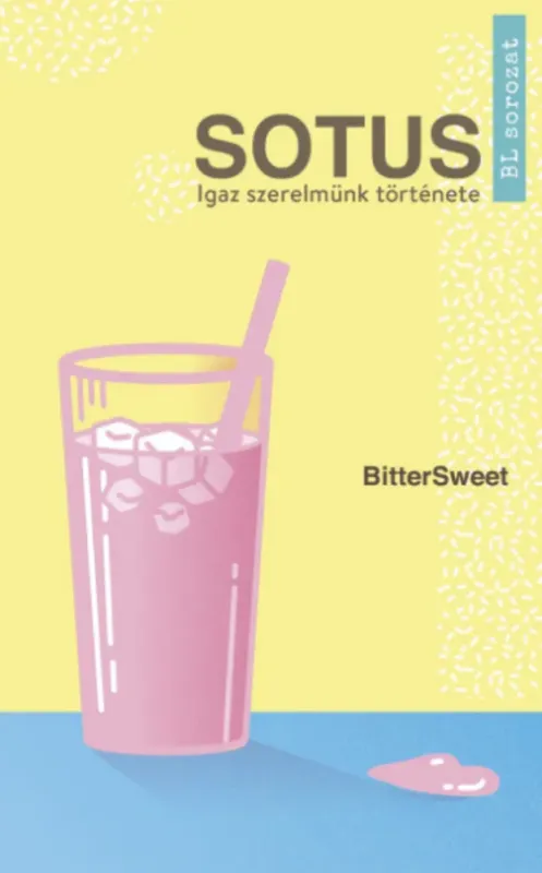 Azonnali szállítás Sotus - Igaz szerelmünk története - BitterSweet