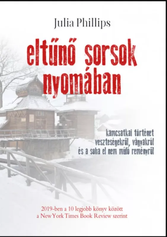 Eltűnő sorsok nyomában - Julia Phillips Legkelendőbb