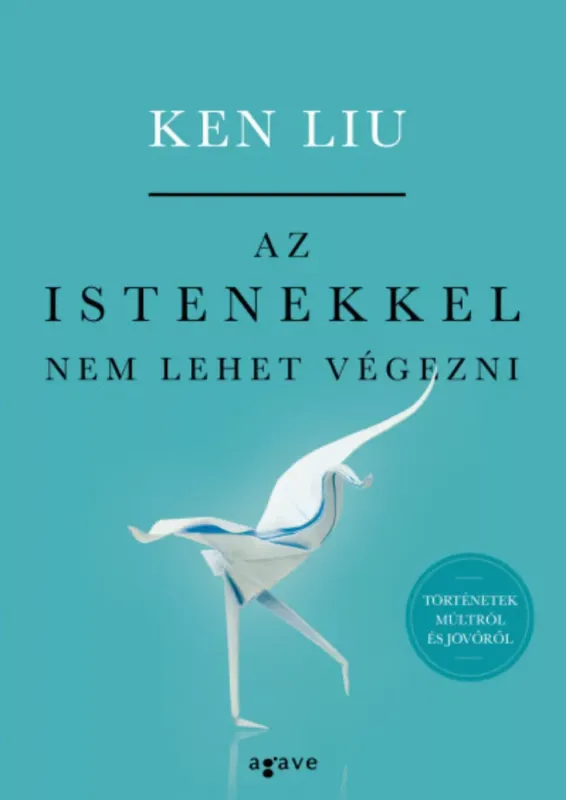 Ajánlat Az istenekkel nem lehet végezni - Ken Liu