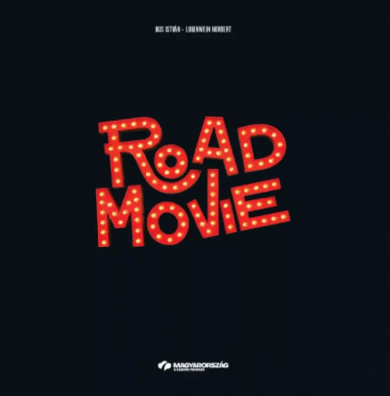 Vedd meg most Road Movie - Bus István - Lobenwein Norbert