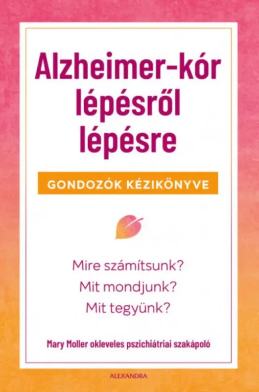Alzheimer-kór lépésről lépésre - Mary Moller Olcsóbb