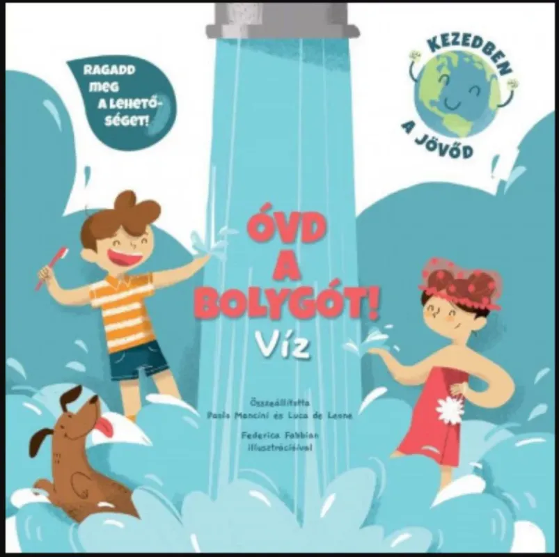 Biztonságos fizetés Óvd a bolygót! - Víz - Luca de Leone - Paolo Mancini