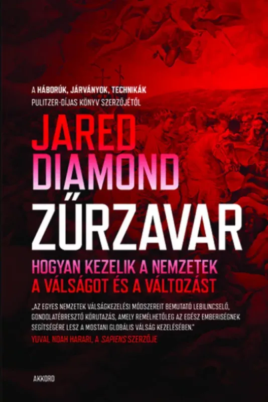 Kedvezmény Zűrzavar - Hogyan kezelik a nemzetek a válságot és a változást - Jared Diamond