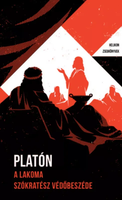 Helikon Zsebkönyvek 110. - A lakoma - Szókratész védőbeszéde - Platón Kihagyhatatlan ajánlat