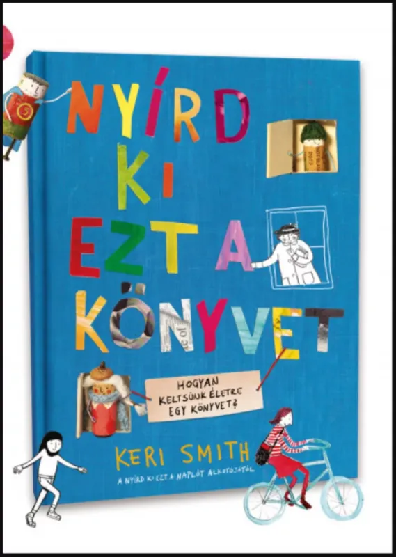 Nyírd ki ezt a könyvet - Keri Smith Gyors kiszállítás