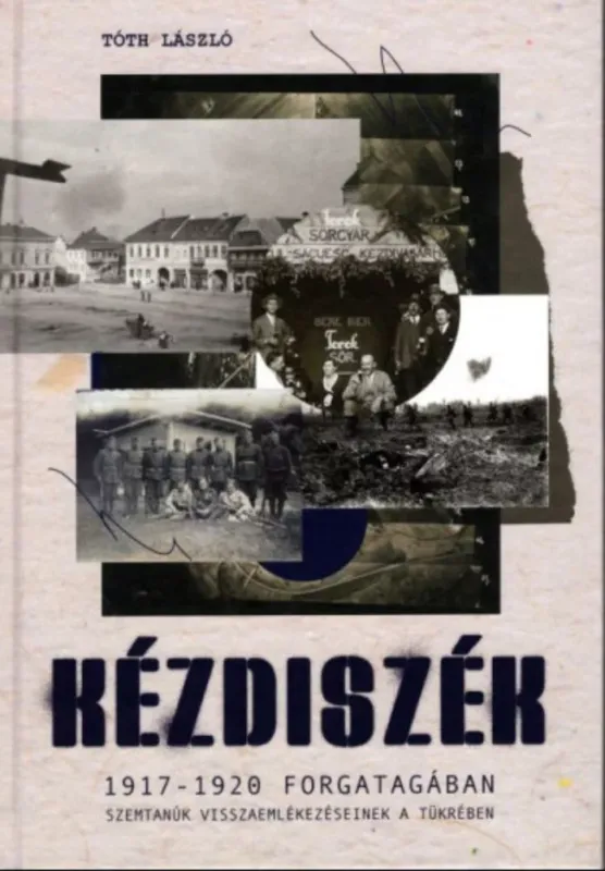 Kézdiszék 1917-1920 forgatagában - Tóth László Prémium