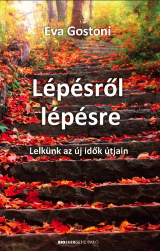 Biztonságos fizetés Lépésről lépésre - Lelkünk az új idők útjain - Eva Gostoni