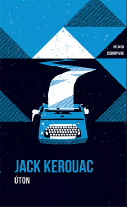 Kihagyhatatlan ajánlat Helikon Zsebkönyvek 96. - Úton - Jack Kerouac