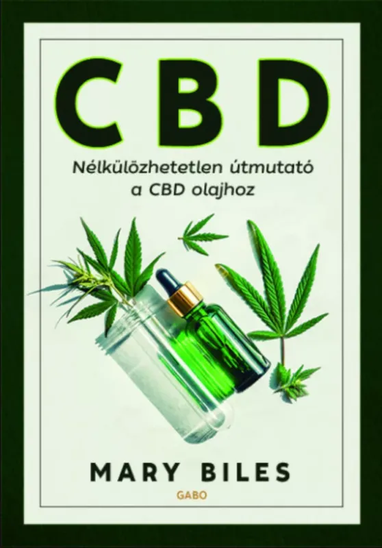 CBD - Nélkülözhetetlen útmutató a CBD olajhoz - Mary Biles Alacsony ár