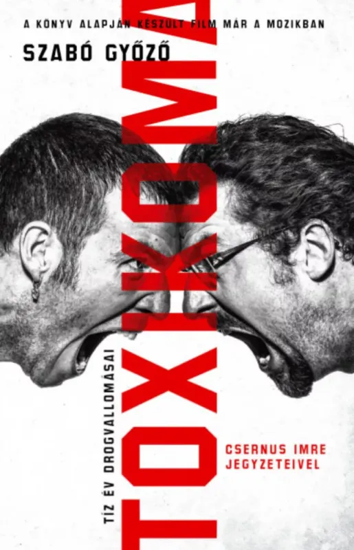 Toxikoma - Tíz év drogvallomásai - Szabó Győző Azonnali szállítás