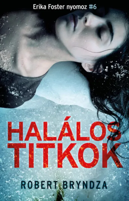 Gyors kiszállítás Halálos titkok - Erika Foster nyomoz 6. - Robert Bryndza