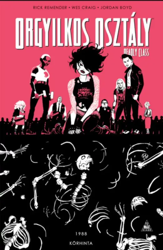 Orgyilkos osztály - Deadly Class 5. - Körhinta - Rick Remender Ajánlat