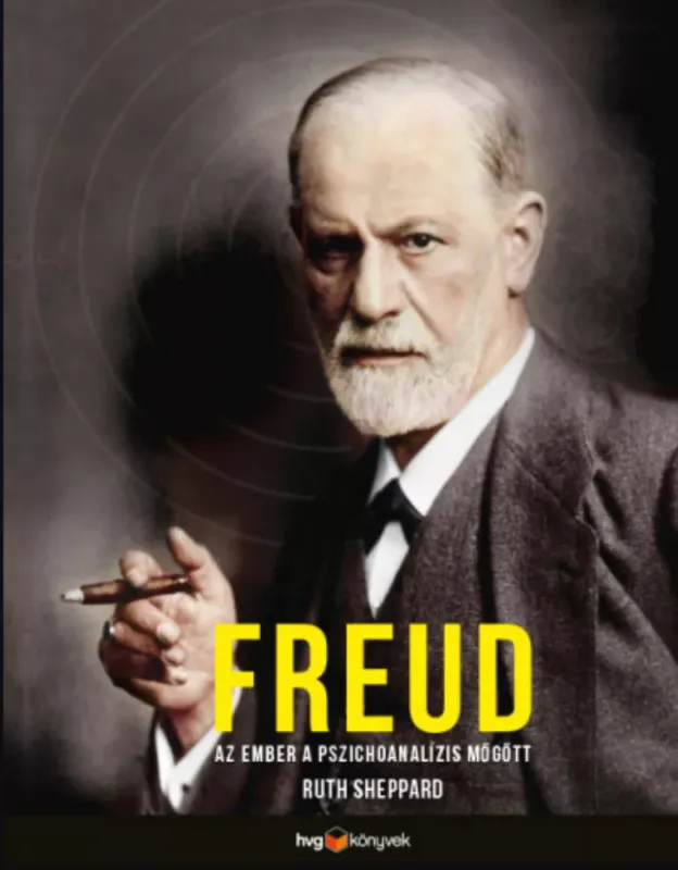 Legnépszerűbb Freud - Az ember a pszichoanalízis mögött - Ruth Sheppard