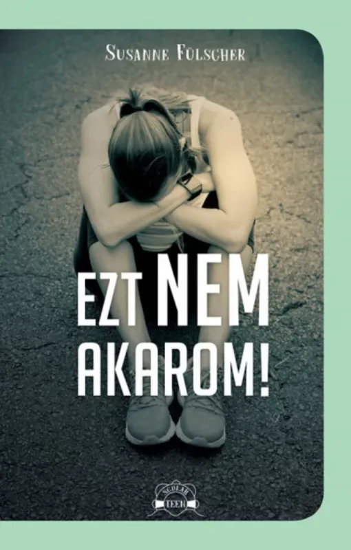Ezt nem akarom! - Susanne Fülscher Csak ma