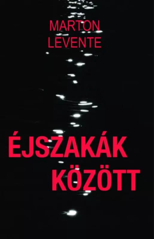 Éjszakák között - Marton Levente Ne maradj le