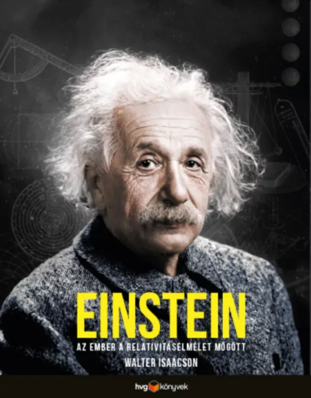 Einstein - Az ember a relativitáselmélet mögött - Walter Isaacson Korlátozott ajánlat