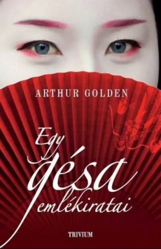 Vedd meg most Egy gésa emlékiratai - Arthur Golden (23. kiadás)