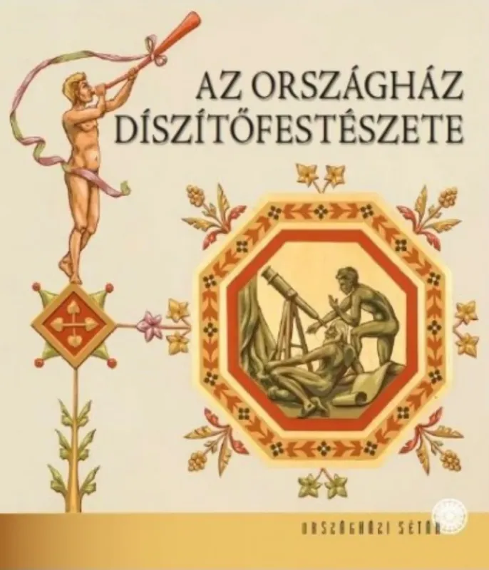 Az Országház díszítőfestészete - Kapitány-Horváth Zsuzsa - Kerekes Margit Expressz szállítás