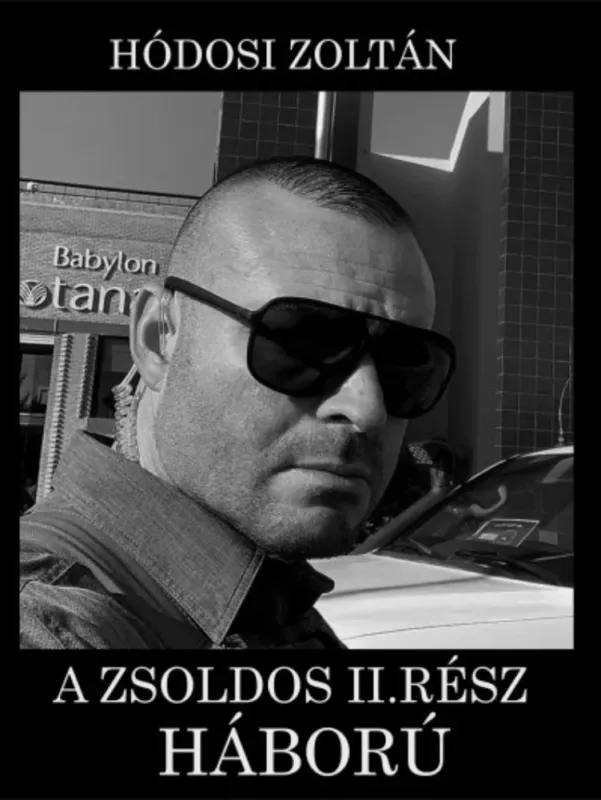 A Zsoldos II. rész - Háború - Hódosi Zoltán Különleges ajánlat