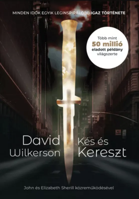 Kihagyhatatlan ajánlat Kés és kereszt - David Wilkerson