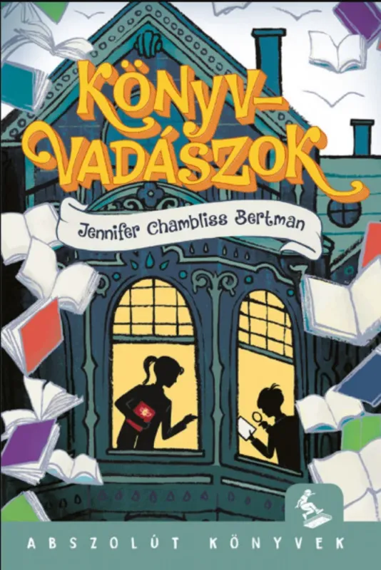 Vásárlói kedvenc Könyvvadászok 1. - Könyvvadászok - Jennifer Chambliss Bertman - Abszolút Könyvek