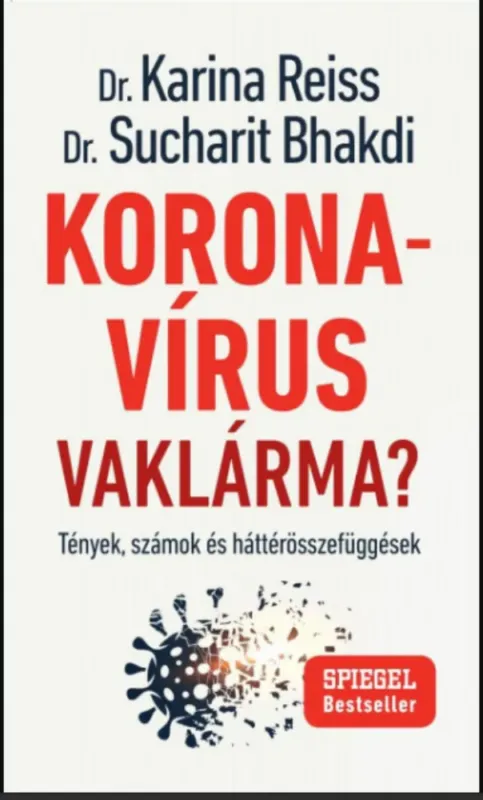 Különleges ajánlat Koronavírus vaklárma? - Dr. Sucharit Bhakdi - Dr. Karina Reiss