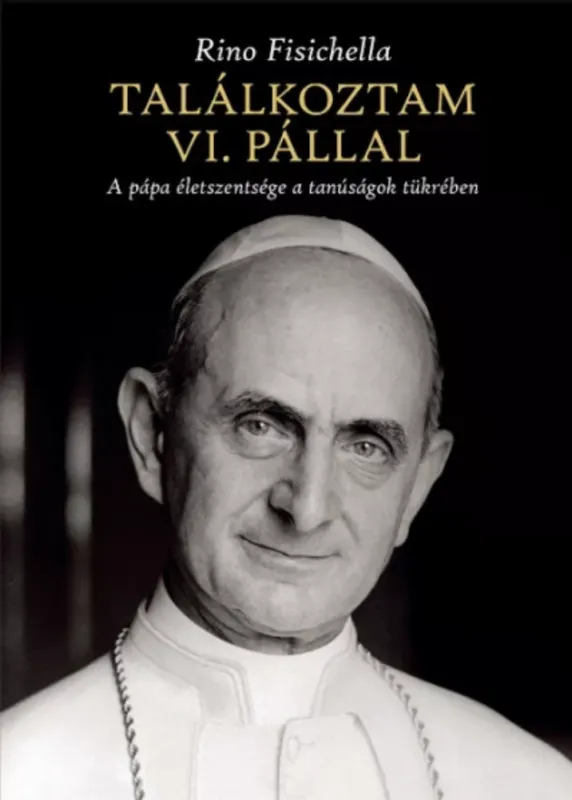 Ajánlat Találkoztam VI. Pállal - Rino Fisichella