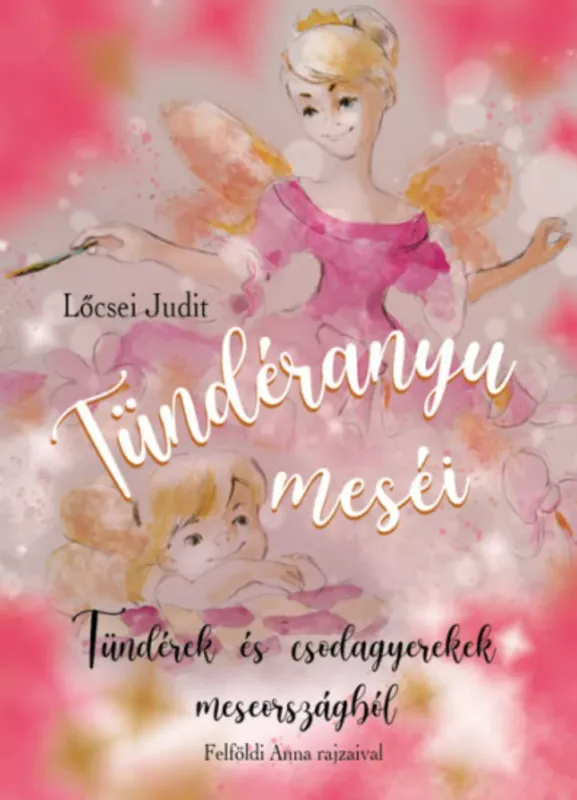 Expressz kézbesítés Tündéranyu meséi - Lőcsei Judit