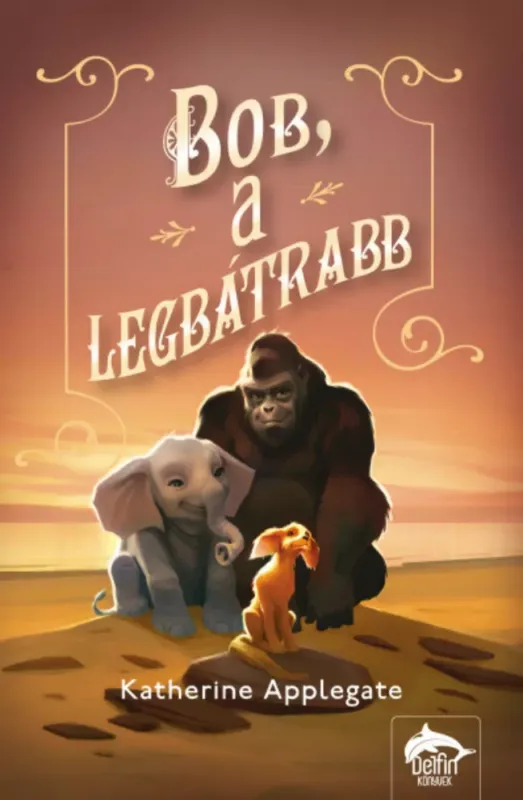 Népszerű Bob, a legbátrabb - Katherine Applegate