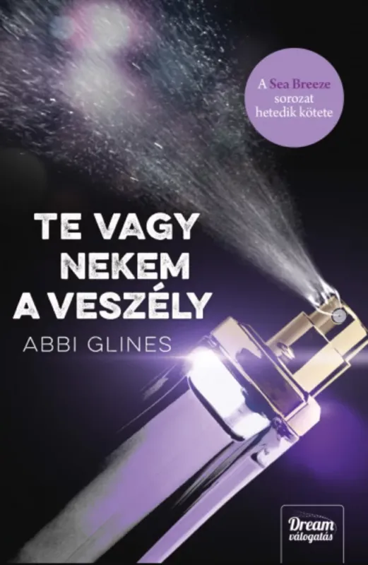 Ne maradj le Sea Breeze 7. - Te vagy nekem a veszély - Abbi Glines