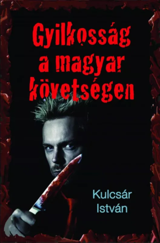 Olcsóbb Gyilkosság a magyar követségen - Kulcsár István