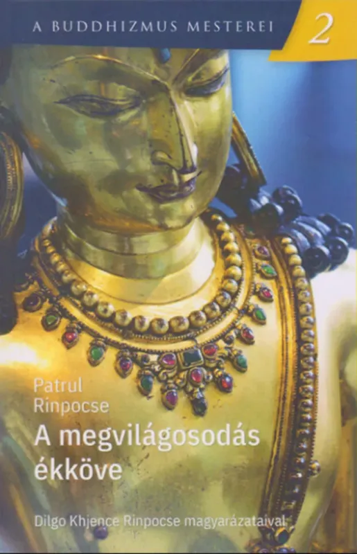 Szezonális akció A megvilágosodás ékköve - A buddhizmus mesterei 2. - Patrul Rinpocse