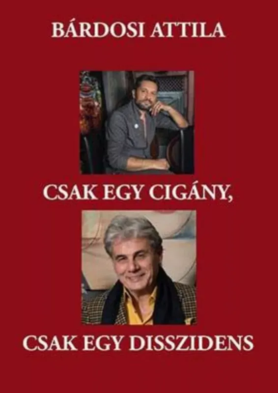 Csak egy cigány, csak egy disszidens - Bárdosi Attila Legnépszerűbb