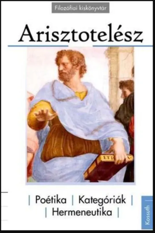 Poétika - Kategóriák - Hermeneutika - Arisztotelész Olcsóbb
