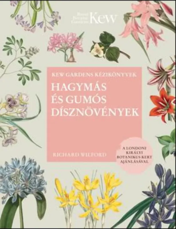 Olcsó Hagymás és gumós dísznövények - Richard Wilford