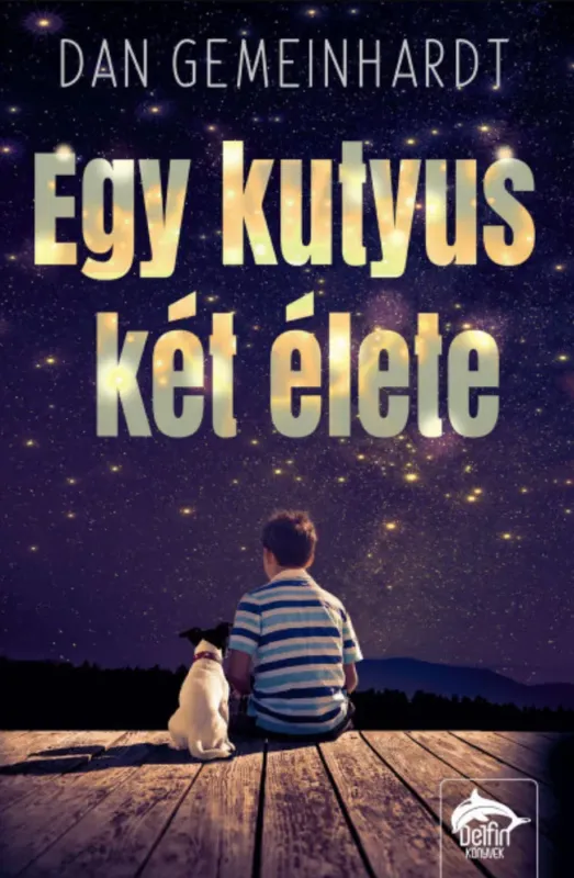 Egy kutyus két élete - Dan Gemeinhart Alacsony ár