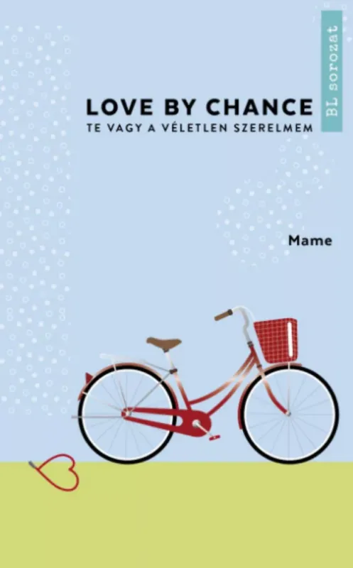 Love By Chance - Te vagy a véletlen szerelmem - Mame Újdonság