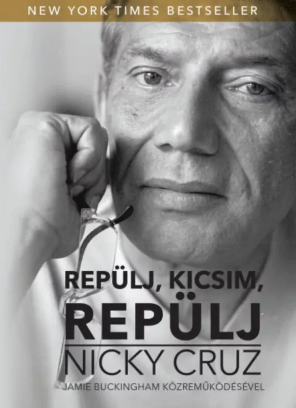 Repülj, kicsim, repülj - Nicky Cruz Bestseller