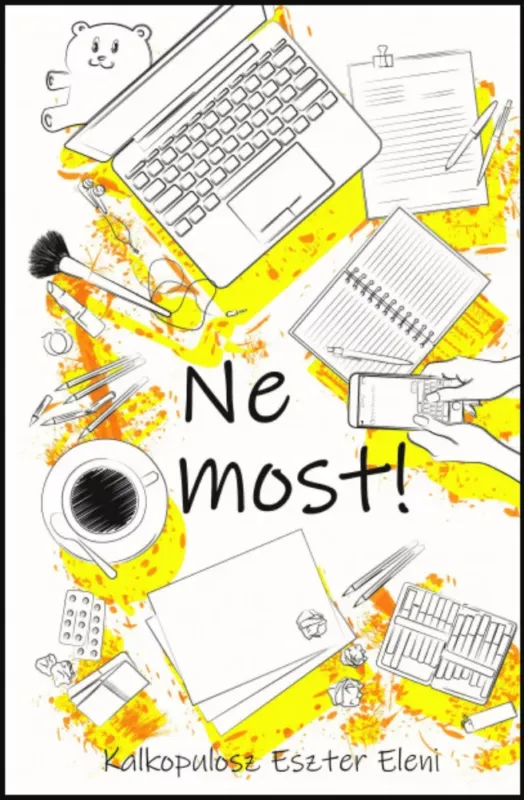 Vedd meg most Ne most! - Kalkopulosz Eszter Eleni
