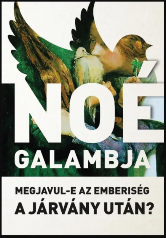 Azonnali szállítás Noé galambja - Megjavul-e az emberiség a járvány után? - Kondorosi Ferenc - Sereg András