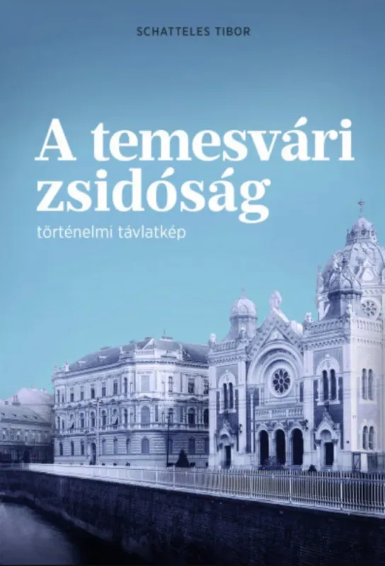 Végkiárusítás A temesvári zsidóság - Történelmi távlatkép - Schatteles Tibor