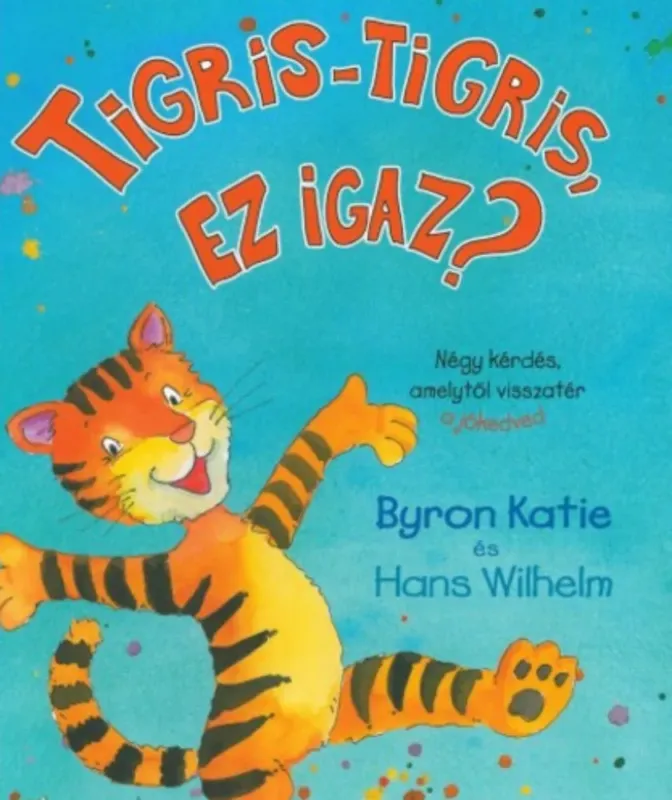 Tigris-tigris, ez igaz? - Négy kérdés, amitől visszatér a jókedved - Katie Byron Biztonságos fizetés