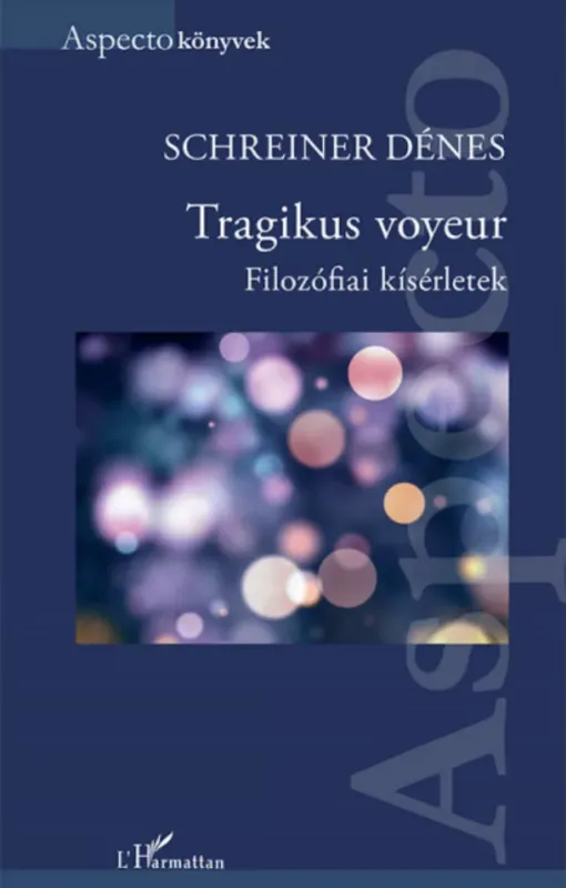 Tragikus voyeur - Filozófiai kísérletek Schreiner Dénes Árcsökkenés