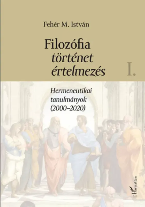 Filozófia, történet, értelmezés - Fehér M. István Kiárusítás