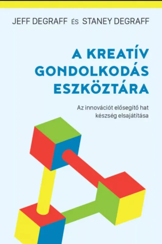 Ne maradj le A kreatív gondolkodás eszköztára - Staney Degraff - Jeff Degraff