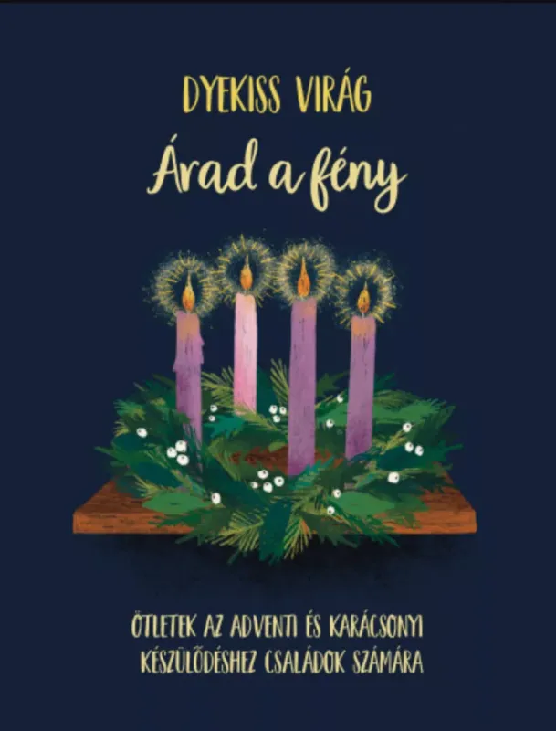 Árad a fény - Dyekiss Virág Vedd meg online